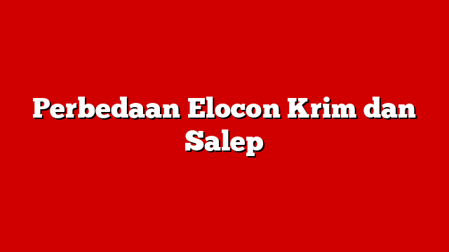 Perbedaan Elocon Krim dan Salep