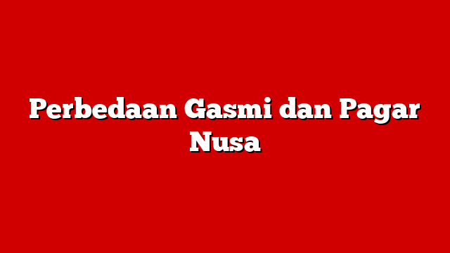 Perbedaan Gasmi dan Pagar Nusa