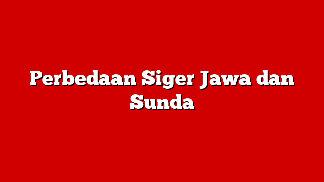 Perbedaan Siger Jawa dan Sunda