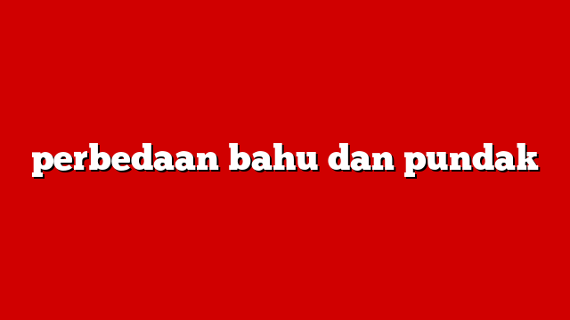 perbedaan bahu dan pundak