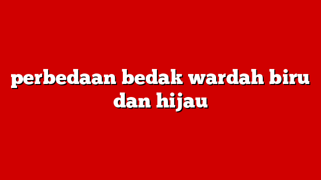 perbedaan bedak wardah biru dan hijau