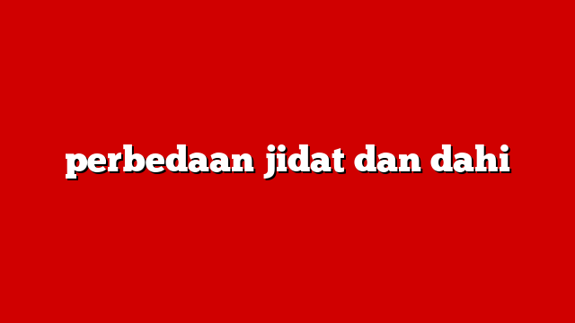 perbedaan jidat dan dahi