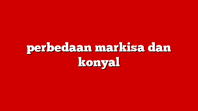 perbedaan markisa dan konyal