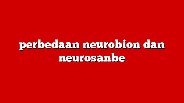 perbedaan neurobion dan neurosanbe